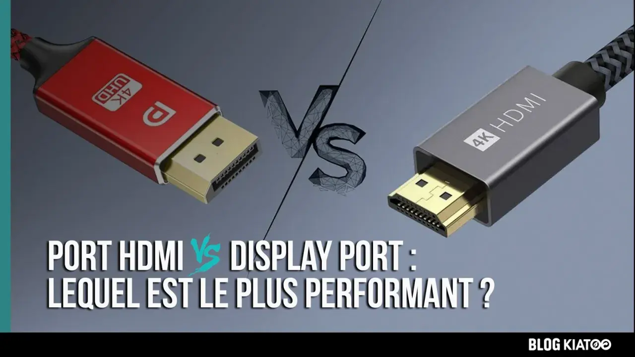 Comparaison HDMI 2.1 vs DisplayPort 1.4 : lequel offre la meilleure performance pour votre écran 4K ?