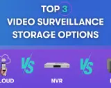 Comparaison des options de stockage pour l'enregistrement caméra surveillance : Cloud, NVR et NAS.